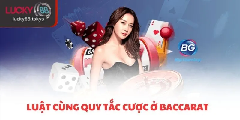 Luật cùng quy tắc cược ở baccarat