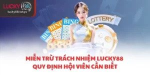 miễn trừ trách nhiệm Lucky 88